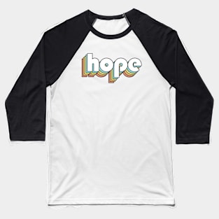 Hope - Retro Rainbow Typography Faded Style Baseball T-Shirt